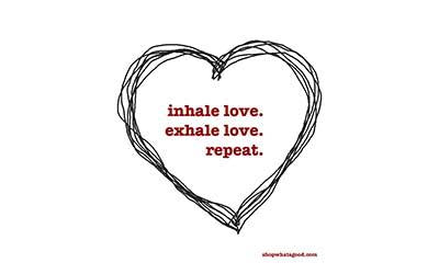 Love. It's our mantra.