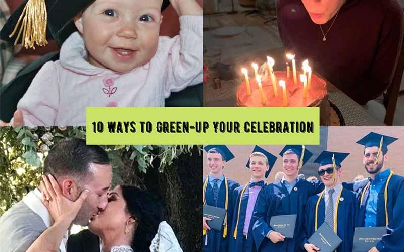 10 Ways To Green-Up Your Celebration | What's Good