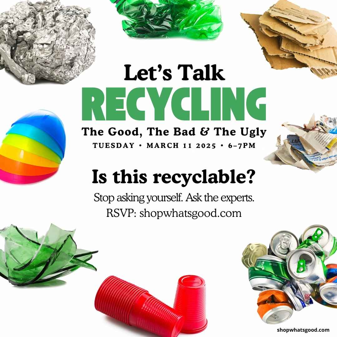 Let&#39;s Talk Recycling — FREE Workshop | March 11, 2025