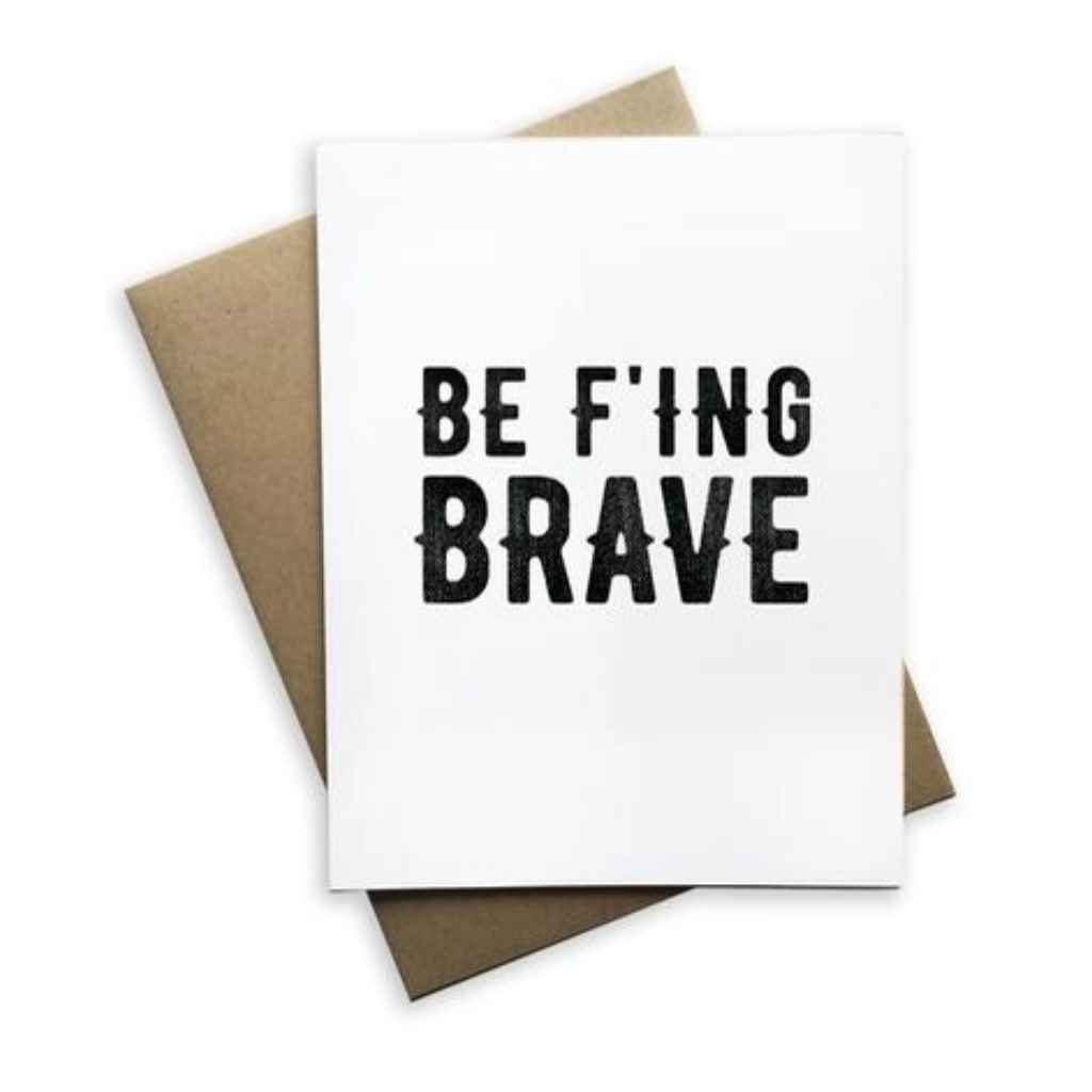 Be F-ing Brave Card by Tiramisu Paperie. White with black lettering. Kraft paper envelope.