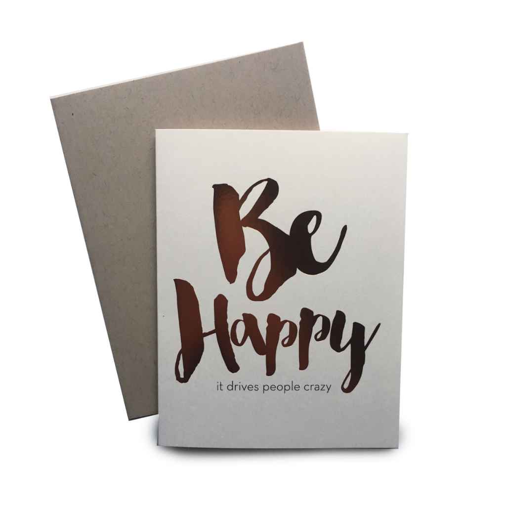 Notecard | Be Happy, It Drives People Crazy