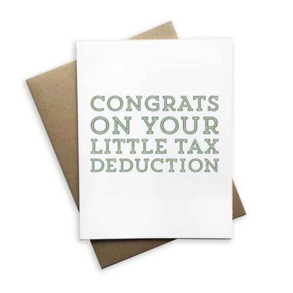 White paper card with greeting &quot;Congrats on your little tax deduction&quot; for new parents. Made by Tiramisu Paperie.