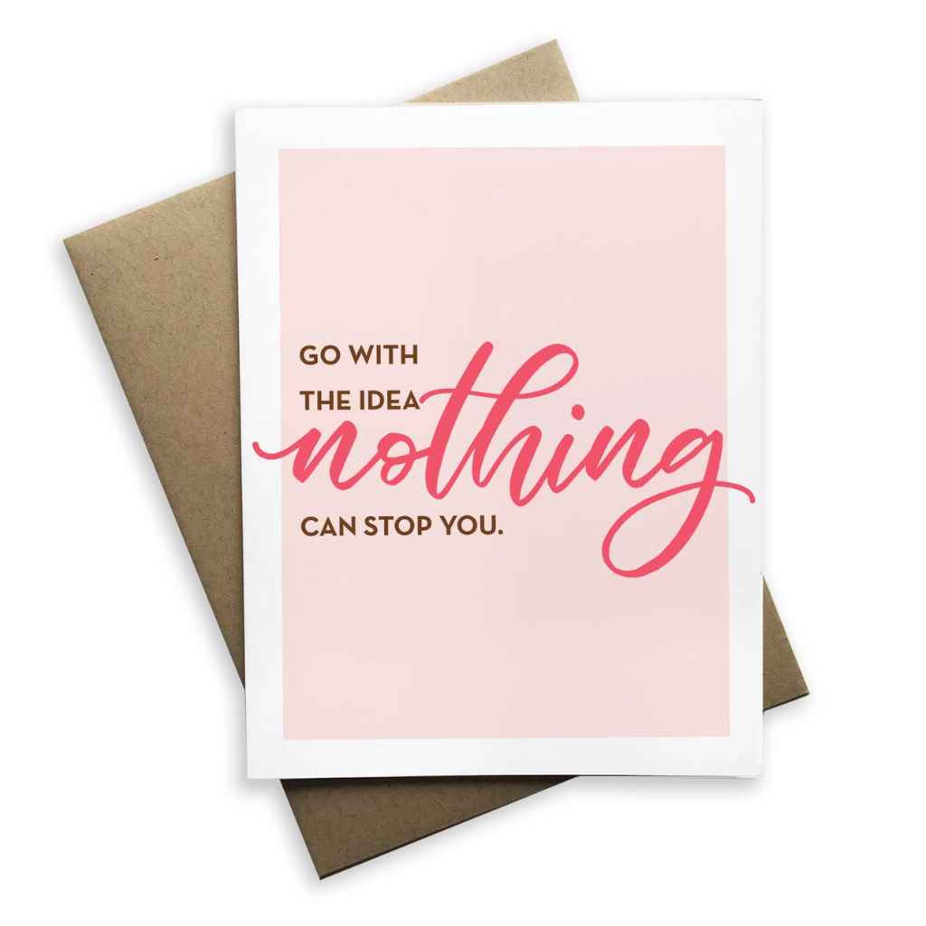 Notecard | Go With the Idea Nothing Can Stop You