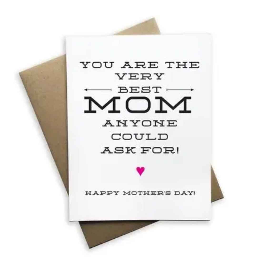 Notecard | You Are the Very Best Mom Anyone Could Ask For! Happy Mother&#39;s Day